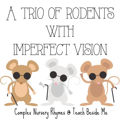 A Trio of Rodents With Imperfect Vision- Complex Nursery Rhymes