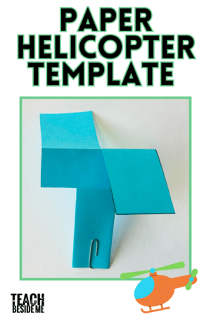 Paper Helicopter Science With a Free Printable Template - Teach Beside Me
